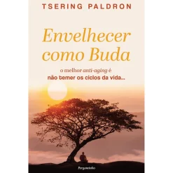 Pergaminho Envelhecer Como Buda de Tsering Paldron