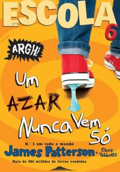 Booksmile Escola 6 de James Patterson e Chris Tebbetts - Um Azar Nunca Vem Só (2ª Edição)