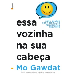 Best Lua De Papel Essa Vozinha na sua Cabeça de Mo Gawdat