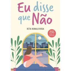 Alma Dos Livros Eu Disse que Não de Rita Robalo Rosa