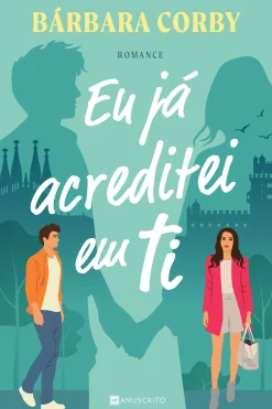 Manuscrito Eu Já Acreditei em Ti de Bárbara Corby