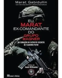Clearance Asa Eu, Marat, Ex-Comandante do Grupo Wagner de Marat Gabidullin