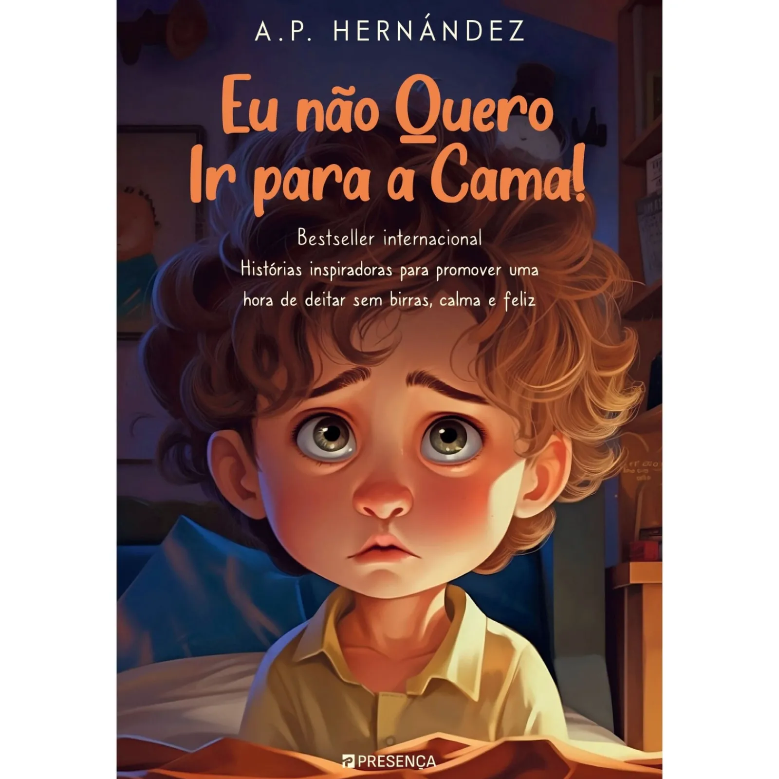 Presença Eu Não Quero Ir para a Cama! de A.P. Hernández