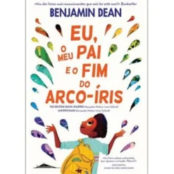 Booksmile Eu, o Meu Pai e o Fim do Arco-Íris de Benjamin Dean