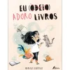 Sale Fábula Eu (Odeio) Adoro Livros de Mariajo Ilustrajo