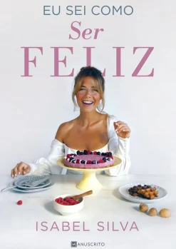 Best Manuscrito Eu Sei Como Ser Feliz de Isabel Silva