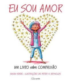 Online Nascente Eu Sou Amor de Susan Verde - Um Livro Sobre Compaixão