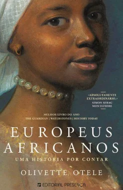 Presença Europeus Africanos de Olivette Otele - Uma História por Contar