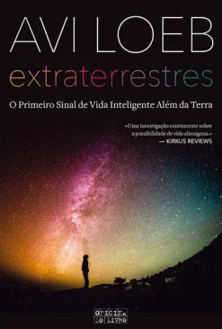 Oficina Do Livro Extraterrestres de Avi Loeb - O Primeiro Sinal de Vida Inteligente Além da Terra