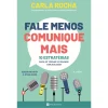 Manuscrito Fale Menos Comunique Mais de Carla Rocha