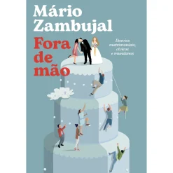 Online Clube Do Autor Fora de Mão - Desvios Matrimoniais, Cívicos e Mundanos de Mário Zambujal