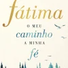 Sale Manuscrito Fátima de Fátima Lopes - O Meu Caminho, a Minha Fé