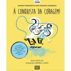 Booksmile Grandes Ferramentas para Pequenos Guerreiros: à Conquista da Coragem! de Sofía Gil