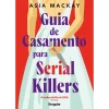 Singular Guia de Casamento para Serial Killers de Asia Mackay