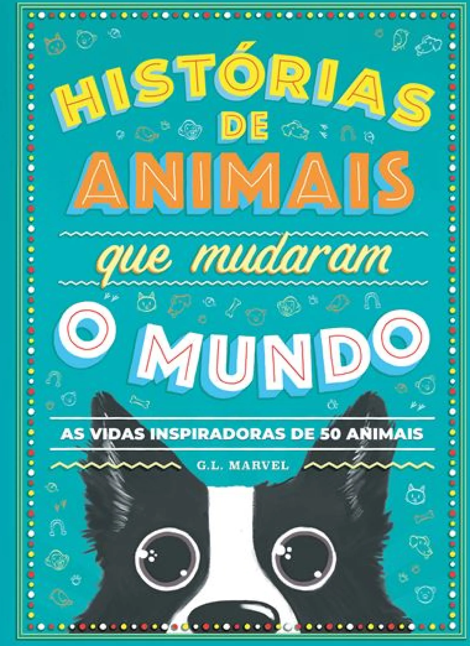 Nuvem De Tinta Histórias de Animais que Mudaram o Mundo de G. L. Marvel - As Vidas Inspiradoras de 50 Animais