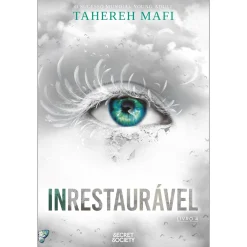 Secret Society Inrestaurável de Tahereh Mafi - Shatter Me Livro 4