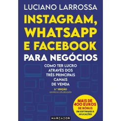 Online Marcador Instagram, Whatsapp e Facebook para Negócios de Luciano Larrossa - Como Ter Lucro Através dos Três Principais Canais de Venda (3ª Edição)