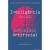 Contraponto Inteligência Vital, Estupidez Artificial de Alexandre Castro Caldas