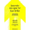 Ideias De Ler Investe no que Te Faz Feliz de Derek Sivers - 40 Conselhos para o Novo Empreendedor