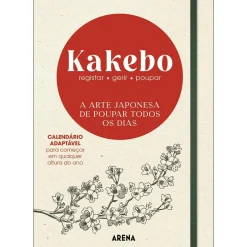Arena Pt Kakebo - A Arte Japonesa de Poupar Todos os Dias
