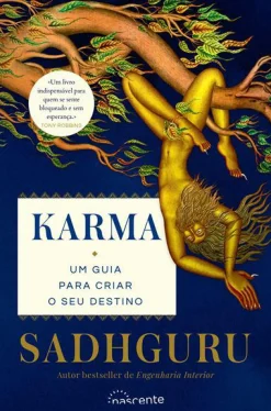 Nascente Karma de Sadhguru - Um Guia para Criar o seu Destino