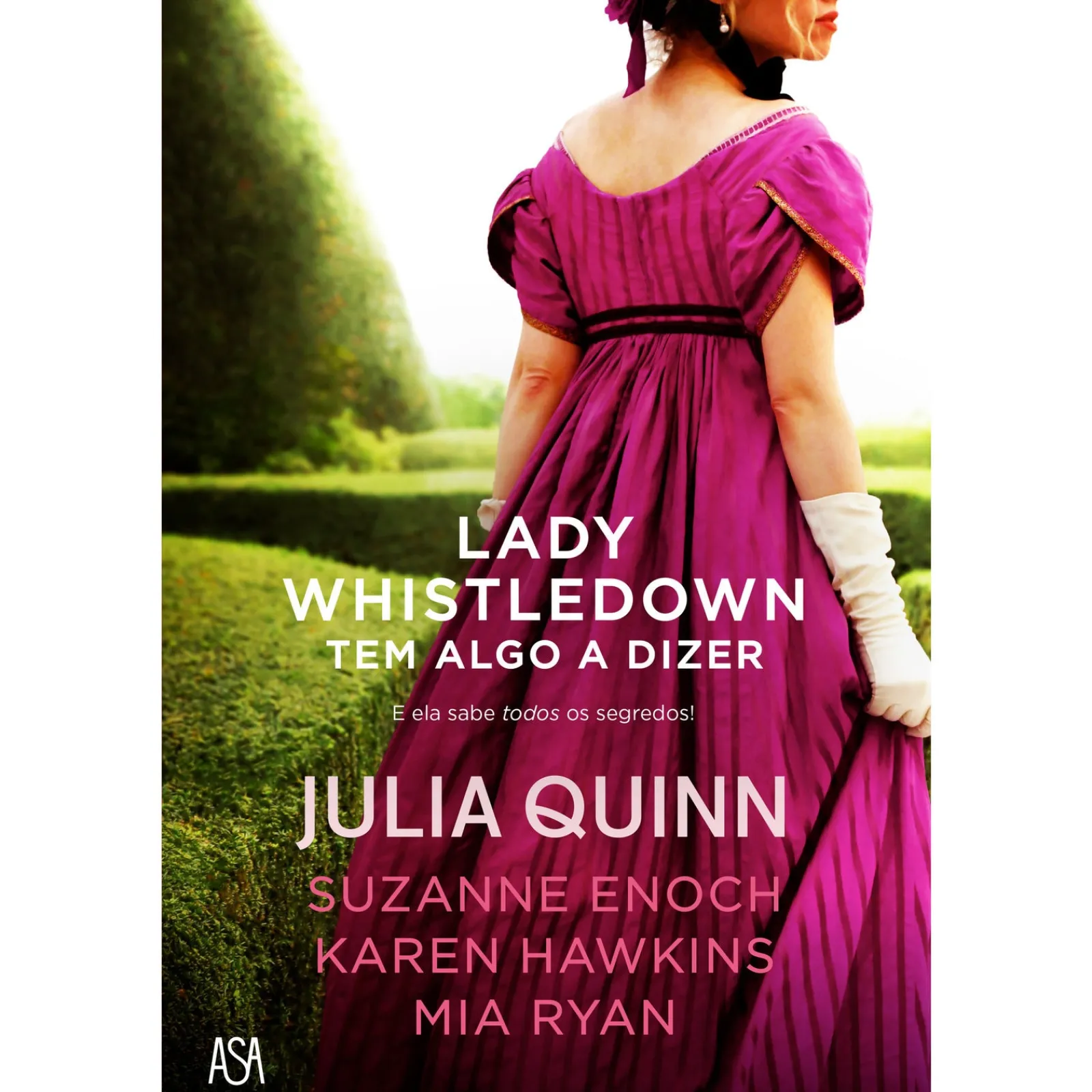Asa Lady Whistledown Tem Algo a Dizer de Julia Quinn, Suzanne Enoch, Karen Hawkins e Mia Ryan