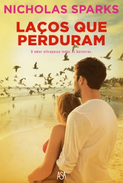 Asa Laços que Perduram de Nicholas Sparks