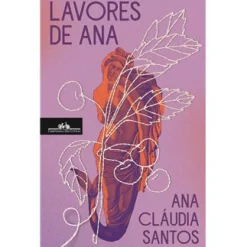 Companhia Das Letras Lavores de Ana de Ana Cláudia Santos