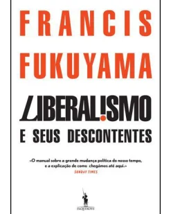Dom Quixote Liberalismo e seus Descontentes de Francis Fukuyama