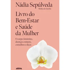 Arena Livro do Bem-Estar e Saúde da Mulher de Nádia Sepúlveda