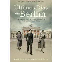 Porto Editora Últimos Dias em Berlim de Paloma Sánchez-Garnica