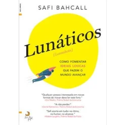 Sale Lua De Papel Lunáticos | Loonshots de Safi Bahcall - Como Fomentar Ideias Loucas que Fazem o Mundo Avançar