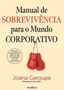 Discount Influência Manual de Sobrevivência para o Mundo Corporativo de Joana Garoupa