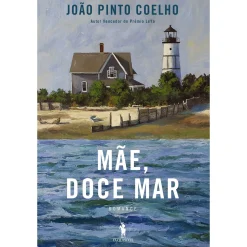 Online Dom Quixote Mãe, Doce Mar de João Pinto Coelho