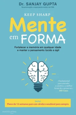 Clearance Matéria Prima Mente em Forma de Dr. Sanjay Gupta - Plano de 12 Semanas para um Cérebro Saudável para Sempre