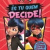 Booksmile Miraculous - as Aventuras de Ladybug - És Tu Quem Decide!
