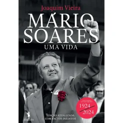 Dom Quixote Mário Soares: uma Vida de Joaquim Vieira