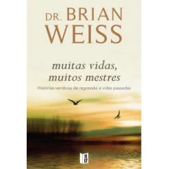 11 X 17 Muitas Vidas, Muitos Mestres de Brian Weiss - Livro de Bolso