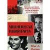 Asa Mulheres na Resistência de Tilar J. Mazzeo