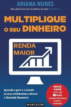 Best Marcador Multiplique o seu Dinheiro de Ariana Nunes Aprenda a Gerir e a Investir os seus Rendimentos e Alcance a Liberdade Financeira