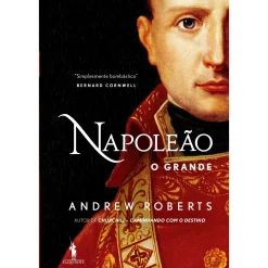 Dom Quixote Napoleão, o Grande de Andrew Roberts