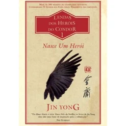 Clearance Asa Nasce um Herói de Jin Yong - Lendas dos Heróis do Condor Livro 1