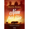 Oficina Do Livro Nem por Isso de Maria Roma