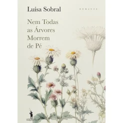 Clearance Dom Quixote Nem Todas as Árvores Morrem de Pé de Luísa Sobral
