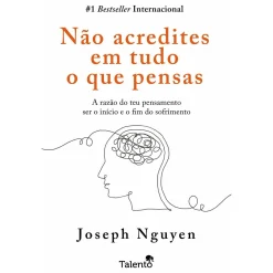 Talento Não Acredites em Tudo o que Pensas de Joseph Nguyen