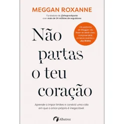 New Albatroz Não Partas o Teu Coração de Meggan Roxanne