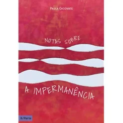 À/Parte Notas Sobre a Impermanência de Paula Gicovate
