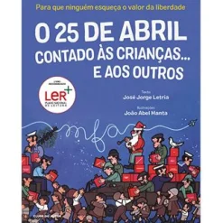 Clube Do Autor O 25 de Abril Contado às Crianças… e aos Outros de José Jorge Letria