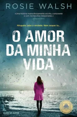 New Clube Do Autor O Amor da Minha Vida de Rosie Walsh