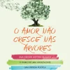 Discount Oficina Livro O Amor Não Cresce nas Árvores de Pedro Chagas Freitas